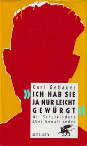 Karl Gebauer - Ich hab sie ja nur leicht gewürgt