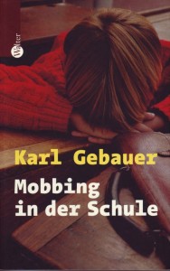 Karl Gebauer - Mobbing in der Schule
