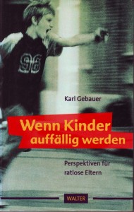 Karl Gebauer - Wenn Kinder auffällig werden