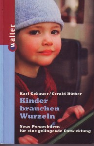 Karl Gebauer - Kinder brauchen Wurzeln