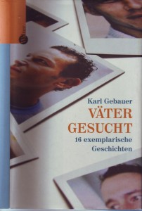 Karl Gebauer - Väter gesucht