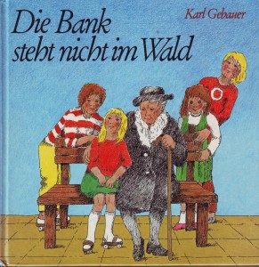 Karl Gebauer - Die Bank steht nicht im Wald
